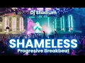 Lagu SHAMELESS REMIX BREAKBEAT FULLBASS | Dj Stadium | Clubbing Party | Tiktok Viral Fyp