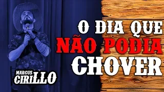 MARCUS CIRILLO - O DIA QUE NÃO PODIA CHOVER - STAND-UP COMEDY
