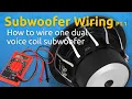 Subwoofer Wiring 101 Pt 1 How to Wire a Dual Voice Coil Subwoofer in Series and in Parallel