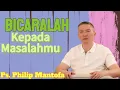 Download Lagu Khotbah Kristen: Bicaralah Kepada Masalahmu - Ps. Philip Mantofa - Saat Teduh