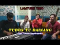 TUDOS TU DAINANG ~ LAMTURE TRIO
