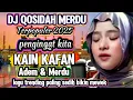 KAIN KAFAN ‼️DJ QOSIDAH MODERN TERPOPULER SEPANJANG MASA SANGAT MERDU 