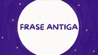 FRASE ANTIGA | Canções de Ninar (Lyric Video)