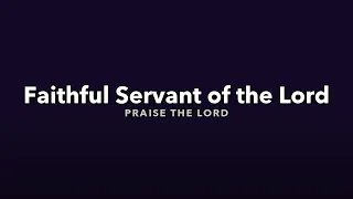 faithful servant of the lord official lyric video 