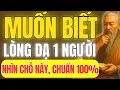 Lagu Cổ Nhân Dạy - Muốn Biết Rõ Lòng Dạ 1 Người CỨ NHÌN VÀO 8 CHỖ NÀY Là Thấy Ngay | Triết Lý Cuộc Sống