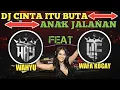 Download Lagu DJ CINTA ITU BUTA X ANAK JALANAN  TEROMPET PEMERSARU BANGSA DJ WAHYU FEAT DJ WAFA KOCAY