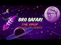 Bro Safari - The Drop (MUST DIE! Remix)