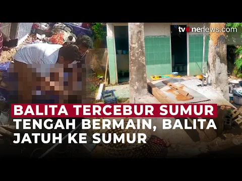 Seorang Balita Tewas Terjatuh Ke Sumur Sedalam 5 Meter