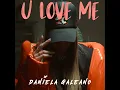 U Love Me - Daniela Galeano