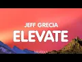 Download Lagu Jeff Grecia - Elevate (Lyrics)