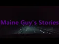 The Tales of Maine Guy - 4chan /x/ Greentext [1000 Subscriber Special]