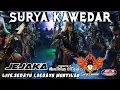 Download Lagu 🔥Jejaka SURYA KAWEDAR Live Sedayu 1 Sedayu Muntilan
