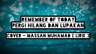 Download Remember Of Today - Pergi Hilang Dan Lupakan - Cover by Massan Muhamad [ LIRIK ] MP3