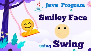 Smiley Face using Swing in Java Java Programming Coding Draft by Kanika