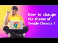 How to Change Your Google Chrome Theme Easy Way Desktop Mobile