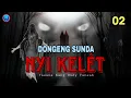 Lagu DONGENG SUNDA NYI KELÉT BAGIAN 02
