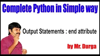 Python Tutorial Output Statements end attribute by Durga sir
