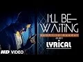 Download Lagu I'll Be Waiting (Kabhi Jo Baadal) Full Video Song with Lyrics | Arjun Feat. Arijit Singh