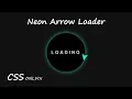 Neon Arrow Loader HTML CSS Loader CSS Animation