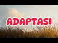 Download Lagu Tulus - ADAPTASI ( Lirik )🎵🎶