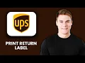NEW How to Print UPS Return Label 2025 Step-by-Step Shipping Returns Guide