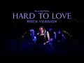 BLACKPINK - 'Hard To Love’ (Rock Version)