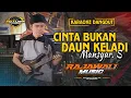 Download Lagu CINTA BUKAN DAUN KELADI  - MANSYUR. S - KARAOKE || RAJAWALI MUSIC PALEMBANG