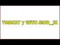 Tomcat 7 with mod - jk 2 Solutions