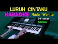 Download Lagu LURUH CINTAKU - Sonia | KARAOKE Nada Wanita