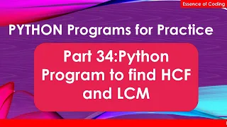 Part 34 How to find HCF and LCM Python Practice Learn Python Python Programs