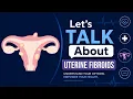 Let s Talk About Fibroids Symptoms Fertility Treatment Options