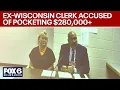 Former Wisconsin clerk accused of pocketing 280K of taxpayer money FOX6 News Milwaukee