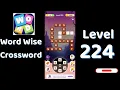 Word Wise Crossword Level 224 Answers Relaxing Crossword Puzzle SolutionGuruji