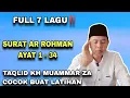 Download Lagu Full 7 Lagu‼️ Tilawah Surat Ar Rahman Ayat 1-34 Taqlid KH Muammar ZA