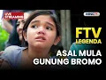 🔴 ASAL MULA GUNUNG BROMO | LIVE FTV LEGENDA | 6 DESEMBER 2025