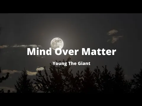 Download MP3 Mind Over Matter - Young The Giant {lirik + terjemahan}