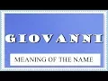 MEANING OF THE NAME GIOVANNI FUN FACTS HOROSCOPE