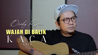 Download Wajah Di Balik Kaca - Muchsin Alatas Cover By Decky Ryan MP3