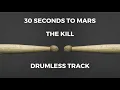 Download Lagu 30 Seconds To Mars - The Kill (drumless)