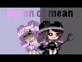 Download Queen of mean/MV/ ~Gacha life~ mp4 3gp mp3 videos - waplic