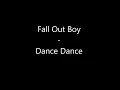 Fall Out Boy - Dance Dance Lyrics (HD)