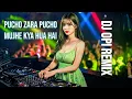 Pucho Zara Pucho Mujhe Kya Hua Hai ( Dj Opi Remix ) Hindi Dance Song | Edm Remix Dj Song 