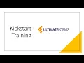 Ultimate Forms Kickstart Training