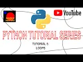 Python Tutorial 5 Loops