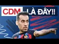 Sergio Busquets có xứng đáng là CDM xuất sắc nhất lịch sử?