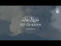 Download Lagu Surah Ad-Dukhan | Aniq Muhai