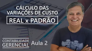 Custo padrão e custo real - Contabilidade Gerencial - AULA 2