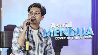mendua astrid cover by faisal azmi