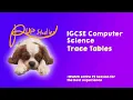 Trace Tables IGCSE Computer Science