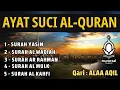 QURAN MERDU (Al Kahfi,YASSEN,ARRAHMAN,ALWAQIAH,ALMULK) Penenang Hati dan Pikiran | By ALAA AQEL